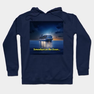 Somewhere On The Ocean Hoodie